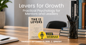 The 12 Levers: The Complete Psychological Toolkit for Improving Your Life. book on a desk with the title of the webinar Levers for Growth: Practical Psychology for Mentors and Leaders